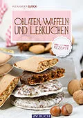 E-Book (epub) Oblaten, Waffeln und Lebkuchen von Alexander Glück