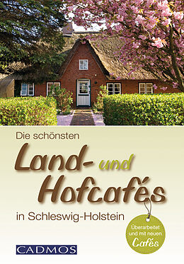 E-Book (epub) Die schönsten Land- und Hofcafés in Schleswig-Holstein von 