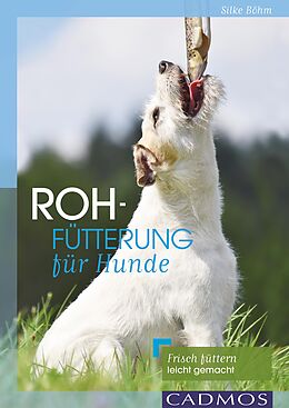 E-Book (epub) Rohfütterung für Hunde von Silke Böhm