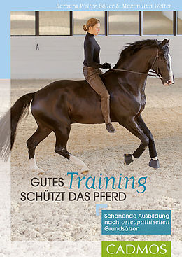 E-Book (epub) Gutes Training schützt das Pferd von Barbara Welter-Böller, Maximilian Welter