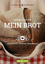 E-Book (epub) Kein Brot ist wie mein Brot von Eva Maria Lipp, Ingrid Fröhwein