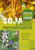 E-Book (epub) Soja und andere Proteinpflanzen von Christian Krumphuber, Josef Wasner, Marion Gerstl