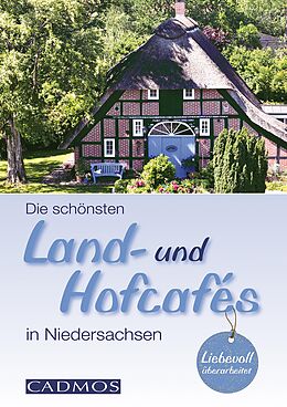 E-Book (epub) Die schönsten Land- und Hofcafés in Niedersachsen von Michael Holste