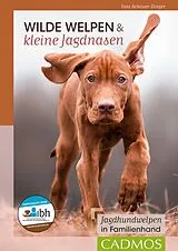 E-Book (epub) Wilde Welpen & kleine Jagdnasen von Ines Scheuer-Dinger