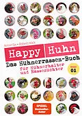 E-Book (epub) Happy Huhn - Das Hühnerrassen-Buch von Robert Höck, Armin Six