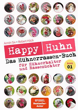 E-Book (epub) Happy Huhn - Das Hühnerrassen-Buch von Robert Höck, Armin Six