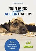 E-Book (epub) Mein Hund gelassen allein daheim von Manuela Zaitz