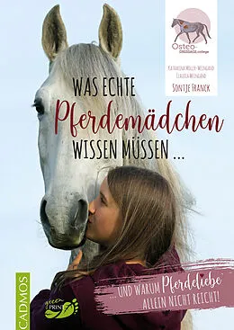 E-Book (epub) Was echte Pferdemädchen wissen müssen von Sontje Franck, Katharina Möller, Claudia Weingand