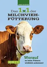 Kartonierter Einband (Kt) Das 1x1 der Milchviehfütterung von Jonas Schiffer