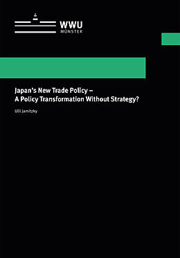 Fachbuch Japans New Trade Policy A Policy Transformation Without Strategy? von Ulli Jamitzky