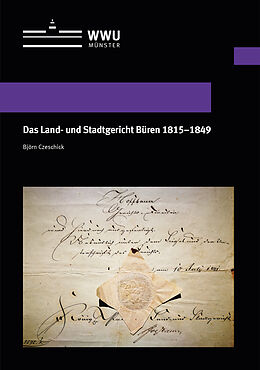 Fachbuch Das Land- und Stadtgericht Büren 1815-1849 von Björn Czeschick