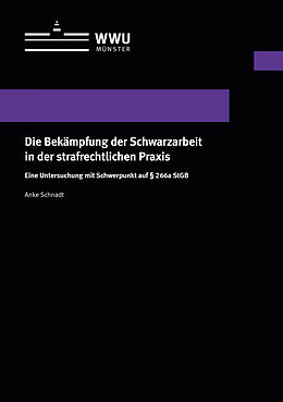 Fachbuch Die Bekämpfung der Schwarzarbeit in der strafrechtlichen Praxis von Anke Schnadt