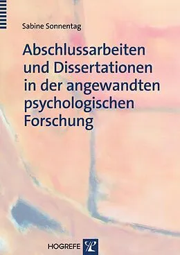 E-Book (pdf) Abschlussarbeiten und Dissertationen in der angewandten psychologischen Forschung von Sabine Sonnentag