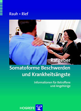 E-Book (pdf) Ratgeber Somatoforme Beschwerden und Krankheitsängste von Elisabeth Rauh, Winfried Rief