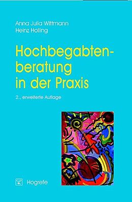 E-Book (pdf) Hochbegabtenberatung in der Praxis von Anna Julia Wittmann, Heinz Holling