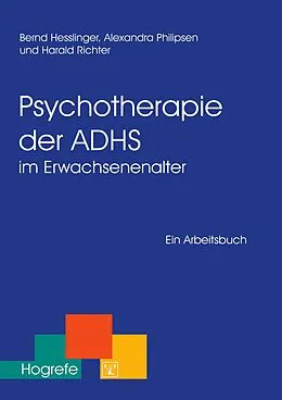 E-Book (pdf) Psychotherapie der ADHS im Erwachsenenalter von Bernd Hesslinger, Alexandra Philipsen, Harald Richter