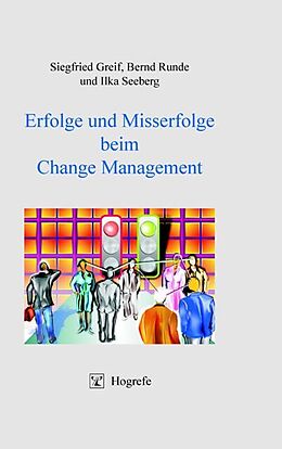 E-Book (pdf) Erfolge und Misserfolge beim Change Management von Siegfried Greif, Bernd Runde, Ilka Seeberg
