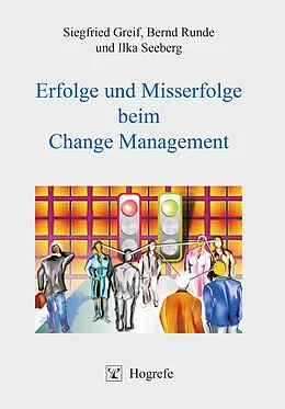 E-Book (pdf) Erfolge und Misserfolge beim Change Management von Siegfried Greif, Bernd Runde, Ilka Seeberg