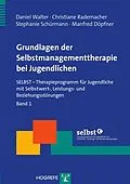 E-Book (pdf) Grundlagen der Selbstmanagementtherapie bei Jugendlichen von Manfred Döpfner, Stephanie Schürmann, Daniel Walter