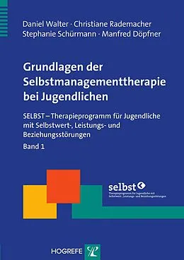 E-Book (pdf) Grundlagen der Selbstmanagementtherapie bei Jugendlichen von Manfred Döpfner, Stephanie Schürmann, Daniel Walter