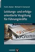 E-Book (pdf) Leistungs- und erfolgsorientierte Vergütung für Führungskräfte von Fred G. Becker, Michael H. Kramarsch