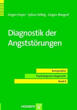 E-Book (pdf) Diagnostik der Angststörungen von Jürgen Margraf, Jürgen Hoyer, Sylvia Helbig