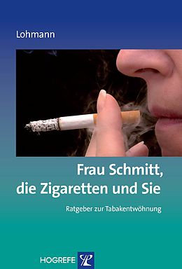 E-Book (pdf) Frau Schmitt, die Zigaretten und Sie von Bettina Lohmann