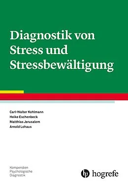 E-Book (pdf) Diagnostik von Stress und Stressbewältigung von Carl-Walter Kohlmann, Heike Eschenbeck, Matthias Jerusalem