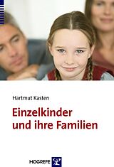 E-Book (pdf) Einzelkinder und ihre Familien von Hartmut Kasten