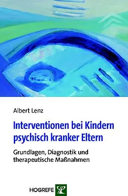 E-Book (pdf) Interventionen bei Kindern psychisch kranker Eltern von Albert Lenz