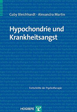 E-Book (pdf) Hypochondrie und Krankheitsangst von Gaby Bleichhardt, Alexandra Martin