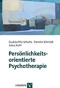 E-Book (pdf) Persönlichkeitsorientierte Psychotherapie von Julius Kuhl, Gudula Ritz-Schulte, Pamela Schmidt