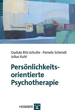 E-Book (pdf) Persönlichkeitsorientierte Psychotherapie von Gudula Ritz-Schulte, Pamela Schmidt, Julius Kuhl