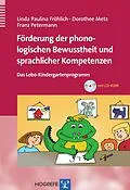E-Book (pdf) Förderung der phonologischen Bewusstheit und sprachlicher Kompetenzen von Franz Petermann, Linda Paulina Fröhlich, Dorothee Metz