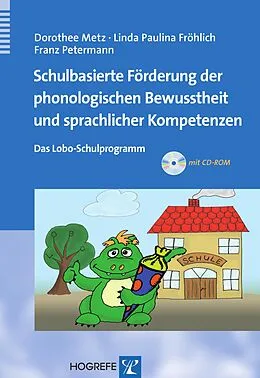 E-Book (pdf) Schulbasierte Förderung der phonologischen Bewusstheit und sprachlicher Kompetenzen von Franz Petermann, Linda Paulina Fröhlich, Dorothee Metz