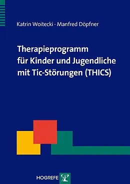 E-Book (pdf) Therapieprogramm für Kinder und Jugendliche mit Tic-Störungen (THICS) von Katrin Woitecki, Manfred Döpfner