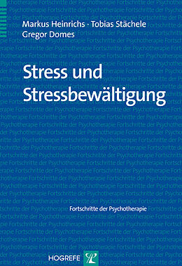 E-Book (pdf) Stress und Stressbewältigung von Markus Heinrichs, Tobias Stächele, Gregor Domes