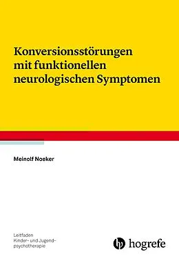 E-Book (pdf) Konversionsstörungen mit funktionellen neurologischen Symptomen von Meinolf Noeker