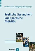 E-Book (pdf) Seelische Gesundheit und sportliche Aktivität von Reinhard Fuchs, Wolfgang Schlicht