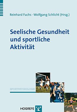 E-Book (pdf) Seelische Gesundheit und sportliche Aktivität von Reinhard Fuchs, Wolfgang Schlicht