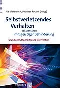 E-Book (pdf) Selbstverletzendes Verhalten bei Menschen mit geistiger Behinderung von Pia Bienstein / Johannes Rojahn