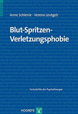 E-Book (pdf) Blut-Spritzen-Verletzungsphobie von Anne Schienle, Verena Leutgeb