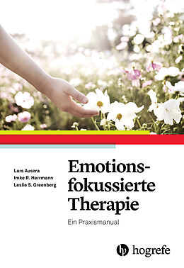 E-Book (pdf) Emotionsfokussierte Therapie von Lars Auszra, Imke Herrmann, Leslie S. Greenberg