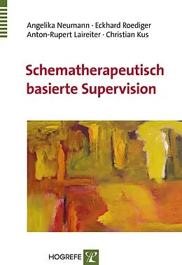 E-Book (pdf) Schematherapeutisch basierte Supervision von Angelika Neumann, Eckhard Roediger, Anton-Rupert Laireiter