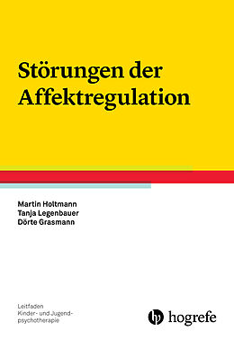 E-Book (pdf) Störungen der Affektregulation von Martin Holtmann, Tanja Legenbauer, Dörte Grasmann