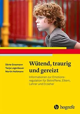 E-Book (pdf) Wütend, traurig und gereizt von Tanja Legenbauer, Martin Holtmann, Dörte Grasmann