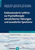 E-Book (pdf) Evidenzbasierte Leitlinie zur Psychotherapie somatoformer Störungen und assoziierter Syndrome von Alexandra Martin, Martin Härter, Peter Henningsen