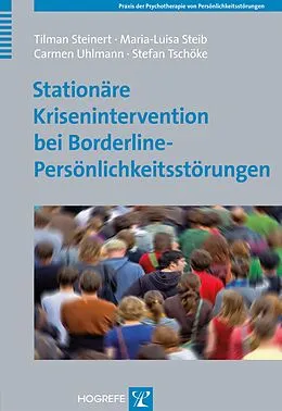 E-Book (pdf) Stationäre Krisenintervention bei Borderline-Persönlichkeitsstörungen von Tilman Steinert, Stefan Tschöke, Carmen Uhlmann
