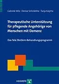 E-Book (pdf) Therapeutische Unterstützung für pflegende Angehörige von Menschen mit Demenz von Gabriele Wilz, Tanja Kalytta, Denise Schinköthe