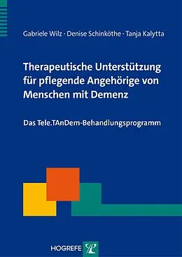 E-Book (pdf) Therapeutische Unterstützung für pflegende Angehörige von Menschen mit Demenz von Gabriele Wilz, Tanja Kalytta, Denise Schinköthe